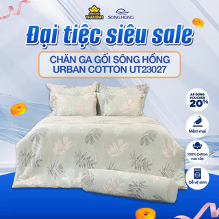 Chăn ga gối Sông Hồng cao cấp Urban UT23027 mẫu mới nhất