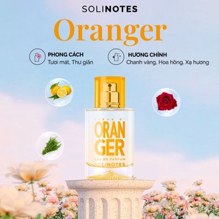 Nước hoa Pháp Solinotes Oranger hương cam đi làm, đi tiệc, đi hẹn hò thơm lâu lưu hương 8h