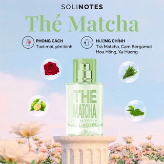 Nước hoa Matcha Solinotes hương trà xanh thơm dịu năng động tự tin