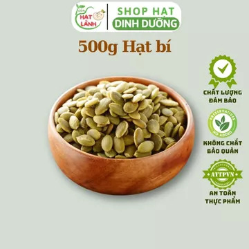 500g Hạt bí xanh tách vỏ nhân sống, hạt dinh dưỡng tốt cho sức khỏe - Tiệm hạt lành