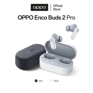 Tai nghe Bluetooth Không dây OPPO Enco Buds 2 Pro | 38 giờ phát nhạc | Công thái học | Khử ồn AI | - Hàng chính hãng