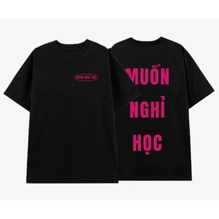 Áo thun nam nữ, áo phông unisex MUỐN NGHỈ HỌC form rộng cổ tròn chất cotton60 mềm mịn mỏng nhẹ thoáng mát phong cách