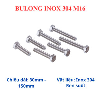 Bulong inox 304 DIN 933 M16 (30mm-150mm). Bulong lục giác ngoài inox 304 16 li (túi 1 con bulong)