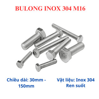Bulong inox 304 DIN 933 M16 (30mm-150mm). Bulong lục giác ngoài inox 304 16 li (túi 1 con bulong)