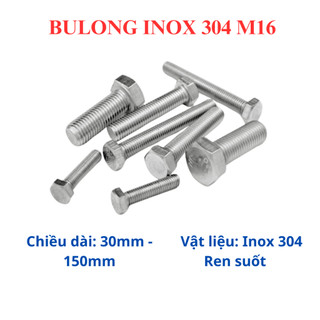 [Bulong + tán] Bulong inox 304 M16 đủ size từ 30-100mm. bulong đầu lục giác ngoài inox 304 16 li.