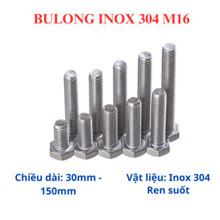5 bộ (bulong+tán) Bulong inox 304 M16 đủ size từ 30-100mm. Bulong đầu lục giác ngoài inox 304 16 li.