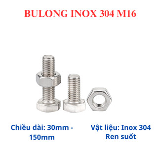 5 bộ (bulong+tán) Bulong inox 304 M16 đủ size từ 30-100mm. Bulong đầu lục giác ngoài inox 304 16 li.