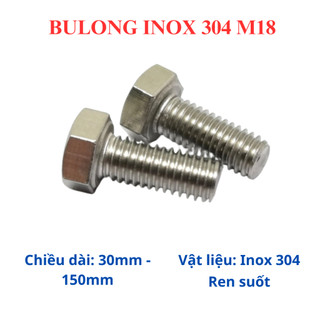 Bulong inox lục giác ngoài 304 M18 (18 li) (30mm - 150mm) (số lượng 1 con)