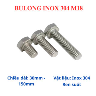 Bulong inox lục giác ngoài 304 M18 (18 li) (30mm - 150mm) (số lượng 1 con)