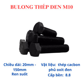 [Túi 10 Con] Bulong Lục Giác Ngoài Thép Đen M10 (10 Ly) - Bu Lông Cường Độ Cao Size 20mm Đến 150mm Chịu Lực Cực Tốt