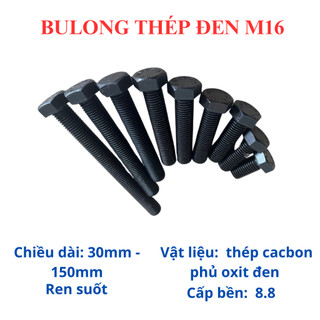 Bulong lục giác ngoài thép đen M16 đủ size từ 30mm - 150mm. (Túi 10 con bulong + 10 tán)