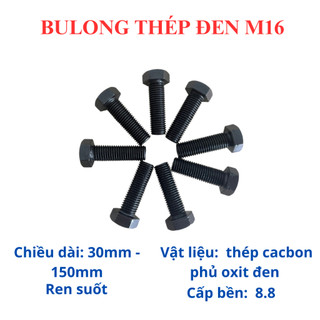 Bulong lục giác ngoài đen M16 cấp bền 8.8 dài từ 30mm - 150mm. Túi 5 con bulong 16 li