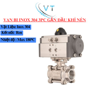VAN BI INOX 304 3PC GẮN ĐẦU KHÍ NÉN