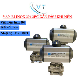 VAN BI INOX 304 3PC GẮN ĐẦU KHÍ NÉN