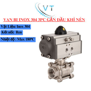 VAN BI INOX 304 3PC GẮN ĐẦU KHÍ NÉN