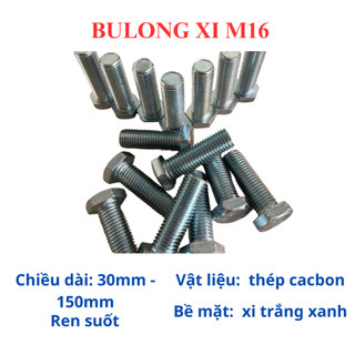 Bulong mạ kẽm 8.8 size M16 (16 li) đầu lục giác ngoài đủ size từ 30mm - 150mm (túi 10 con)