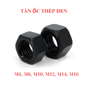 Đai Ốc Thép Đen (Tán/Ê-cu) M5 M6 M8 M10 M12 M14 M16 - Đai Ốc Lục Giác Cường Độ Cao Chịu Lực Nặng