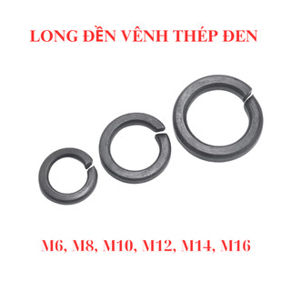[Combo 50 Con] Long Đền Vênh Thép Đen M6 M8 M10 M12 M14 M16 - Vòng Đệm Vênh Chống Nới Lỏng Bulong Cường Độ Cao