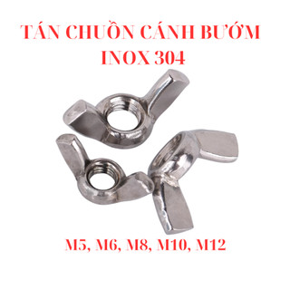 Đai ốc cánh bướm vặn tay INOX 304 - Tán chuồn size M5 - M6 - M8  - M0 - M12 (túi 10 con)