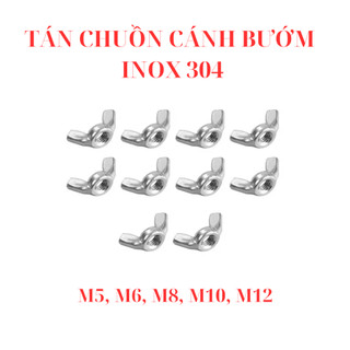 Đai ốc cánh bướm vặn tay INOX 304 - Tán chuồn size M5 - M6 - M8  - M0 - M12 (túi 10 con)