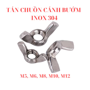 Đai Ốc Cánh Bướm Inox 304 (Tán Chuồn) M5 M6 M8 M10 M12 - Tai Vặn Tay Tiện Lợi, Không Gỉ Sét, Sáng Bóng Cao Cấp