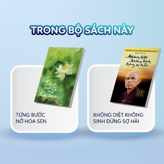 Combo Sách - Không diệt không sinh đừng sợ hãi + Từng bước nở hoa sen - Thiền sư Thích Nhất Hạnh