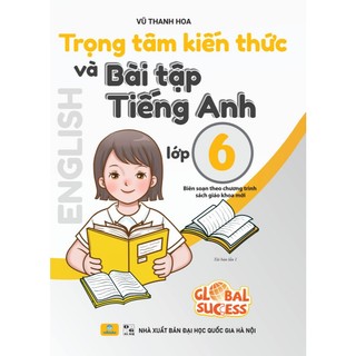 Sách - Trọng Tâm Kiến Thức Và Bài Tập Tiếng Anh Lớp 6 chương trình Global Sucess - ndbooks