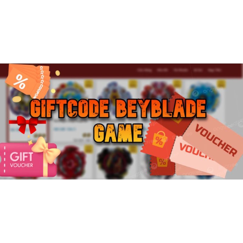 [Sự Kiện Beyblade] Vé đổi quà GIFTCODE beyblade online (đọc kĩ mô tả ...