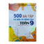 Sách - 500 Bài tập cơ bản và nâng cao Toán lớp 9