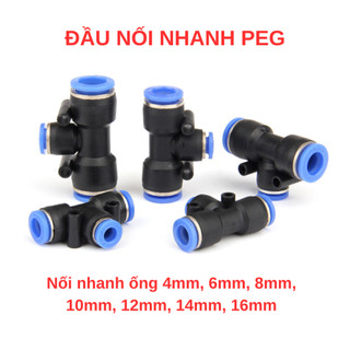 ĐẦU NỐI NHANH PEG, ĐẦU NỐI KHÍ NÉN CHỮ T PEG đầu ống 4mm, 6mm, 8mm, 10mm, 12mm, 14mm, 16mm