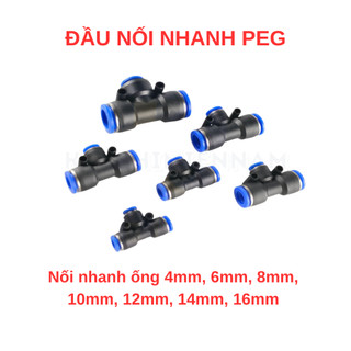 ĐẦU NỐI NHANH PEG, ĐẦU NỐI KHÍ NÉN CHỮ T PEG đầu ống 4mm, 6mm, 8mm, 10mm, 12mm, 14mm, 16mm