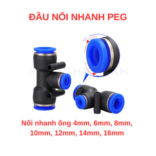 ĐẦU NỐI NHANH PEG, ĐẦU NỐI KHÍ NÉN CHỮ T PEG đầu ống 4mm, 6mm, 8mm, 10mm, 12mm, 14mm, 16mm