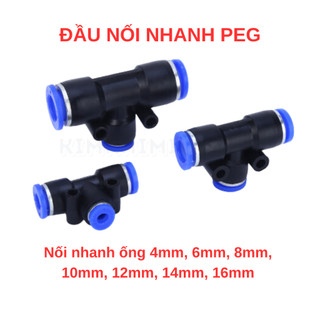 ĐẦU NỐI NHANH PEG, ĐẦU NỐI KHÍ NÉN CHỮ T PEG đầu ống 4mm, 6mm, 8mm, 10mm, 12mm, 14mm, 16mm