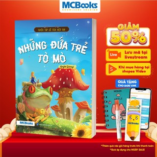 Sách -  Tuyển Tập Cổ Tích Hiện Đại Những Đứa Trẻ Tò Mò - Truyện đọc cho bé trước giờ đi ngủ