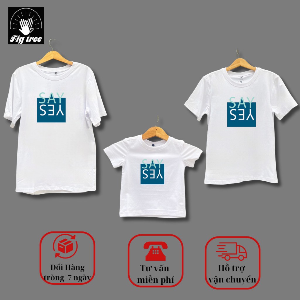 Combo Áo Thun Gia Đình FIGTREE Màu Trắng In Hình SAY YES Siêu Đáng Yêu