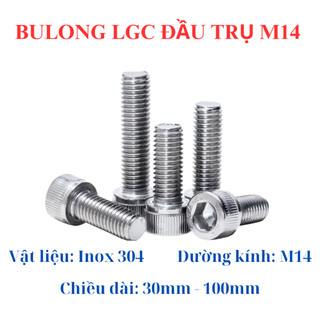 Bulong lục giác chìm đầu trụ inox 304 M14 30MM - 100MM