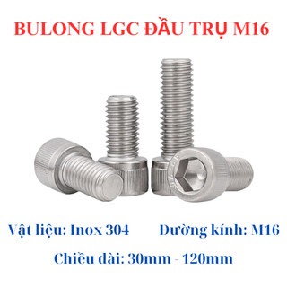 Bulong lục giác chìm đầu trụ inox 304 M16 30MM - 120MM