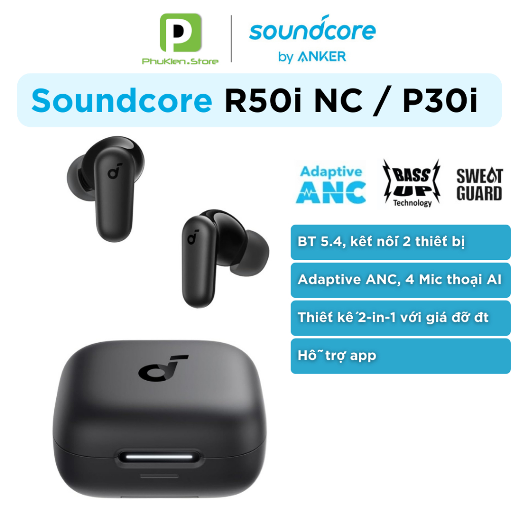 Tai Nghe True Wireless Anker Soundcore R50i NC / P30i ANC BassUp