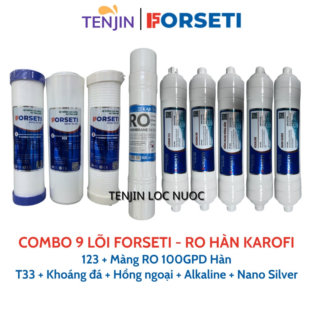 Combo 9 Lõi Lọc Nước FORSETI Gồm 123 + Màng RO Hàn/ Màng RO Mỹ + Carbon T33, Khoáng Đá, Hồng Ngoại, Alkaline, Nano