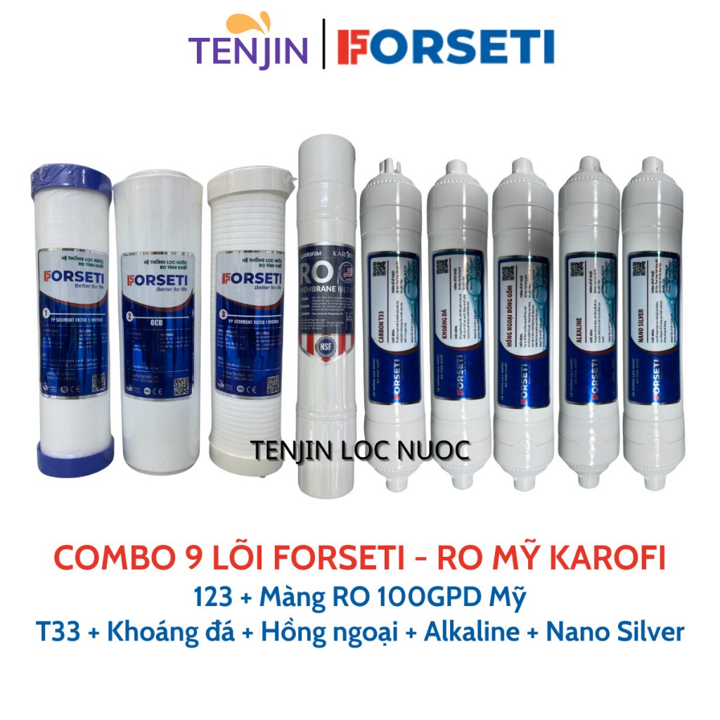 Combo 9 Lõi Lọc Nước FORSETI Gồm 123 + Màng RO Hàn/ Màng RO Mỹ + Carbon T33, Khoáng Đá, Hồng Ngoại, Alkaline, Nano