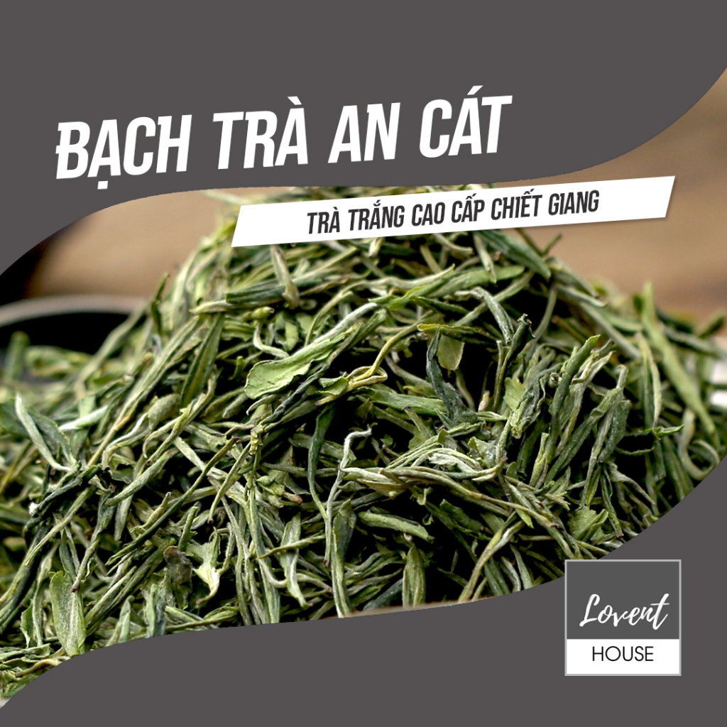 Bạch Trà An Cát - Trà Trắng Chiết Giang - Thanh nồng hương tinh khiết ...