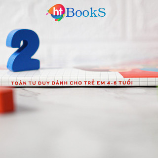 Sách- Toán Tư Duy Dành Cho Bé Từ 4 đến 6 Tuổi Hành Trang Cho Bé Chuẩn Bị Vào Lớp 1