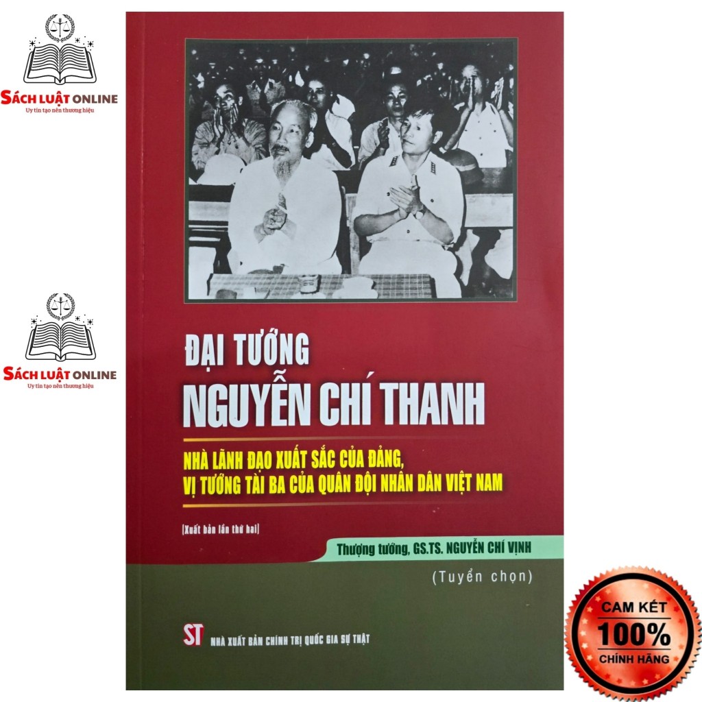 Sách - Đại tướng Nguyễn Chí Thanh nhà lãnh đạo xuất sắc của Đảng, vị tướng tài ba của quân đội nhân dân Việt Nam