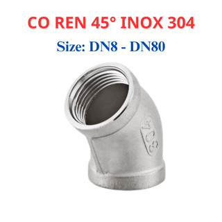 Co ren trong 45 độ Inox 304 DN8 - DN32 (phi 13mm - 42mm)