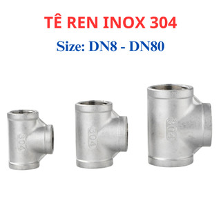 Tê Inox 304, Tê Ren Trong Inox 304 DN8 - DN40 (phi 13mm - 49mm)