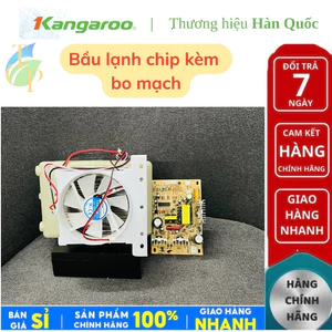 Trọn bộ bầu lạnh dùng chíp kèm bo mạch - Thay thế cho các hãng Sunhouse, Kangaroo, Karofi và các hãng khác.