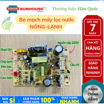 Bo mạch cây nước nóng lạnh, máy lọc nước nóng lạnh chính hãng Sunhouse