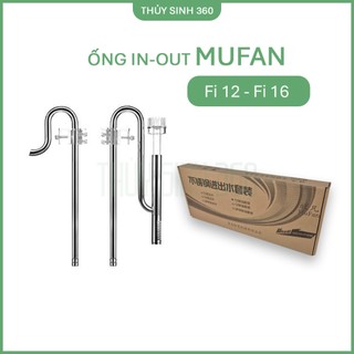 Bộ In-Out Inox Cao Cấp Chính Hãng Mufan - Phi 12, Phi 16 - Sử Dụng Cho Bể Cá Cảnh, Thủy Sinh