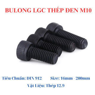 Bulong 10 Ly (M10) Lục Giác Chìm Thép Đen 12.9 - Túi 5-10 Cái Bu Lông Đầu Trụ Dài 1.6cm - 15cm Chống Gãy, Chống Tuôn Đầu