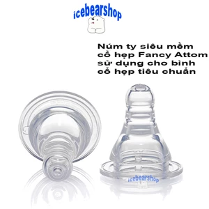 núm vú cổ nhỏ siêu mềm fancy attom dùng được cho tất cả bình cổ nhỏ tiêu chuẩn hay cổ hẹp